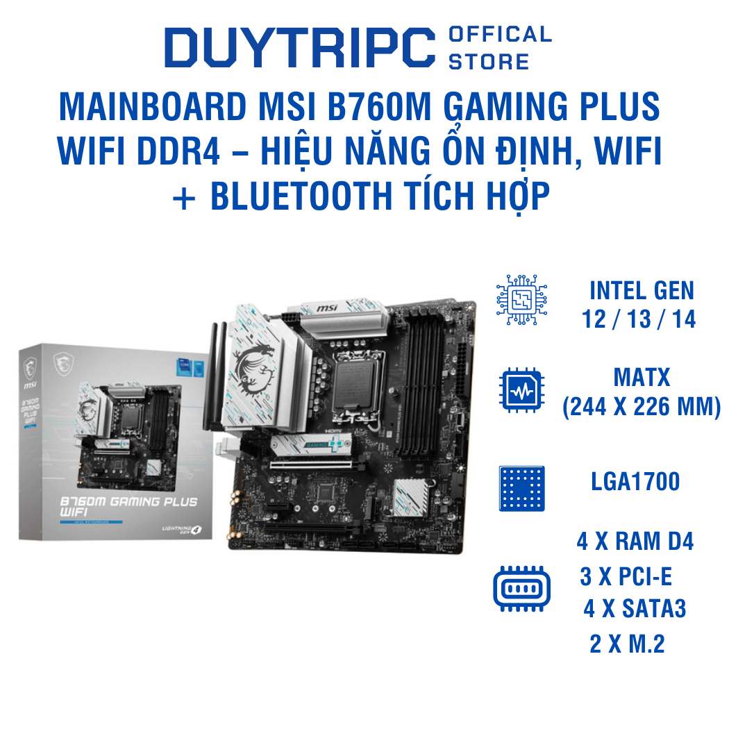 Mainboard MSI B760M GAMING PLUS WIFI DDR4 – Hiệu năng ổn định, WiFi + Bluetooth tích hợp